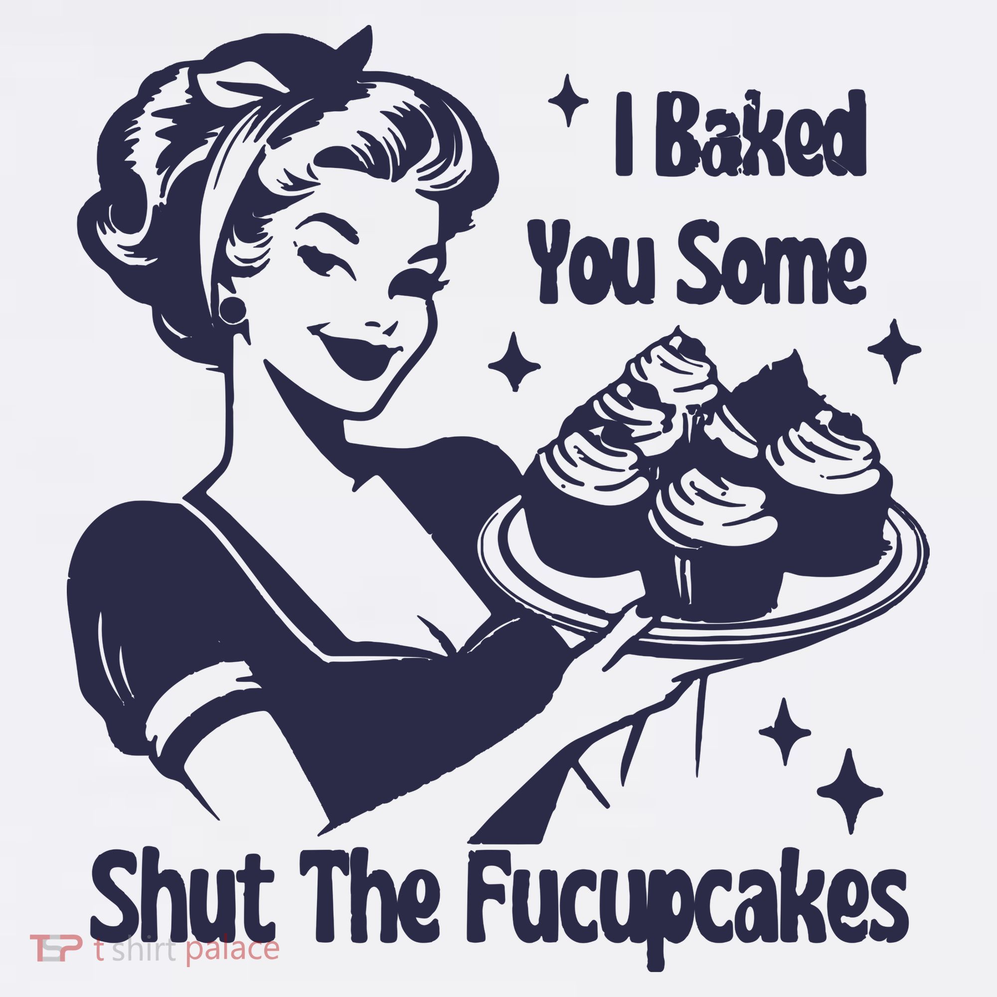 I Baked You Some Shut The Fucupcakes Women's Tank Top