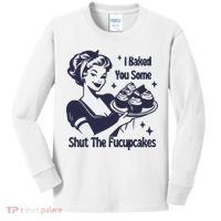 I Baked You Some Shut The Fucupcakes Kids Long Sleeve Shirt thumb 0