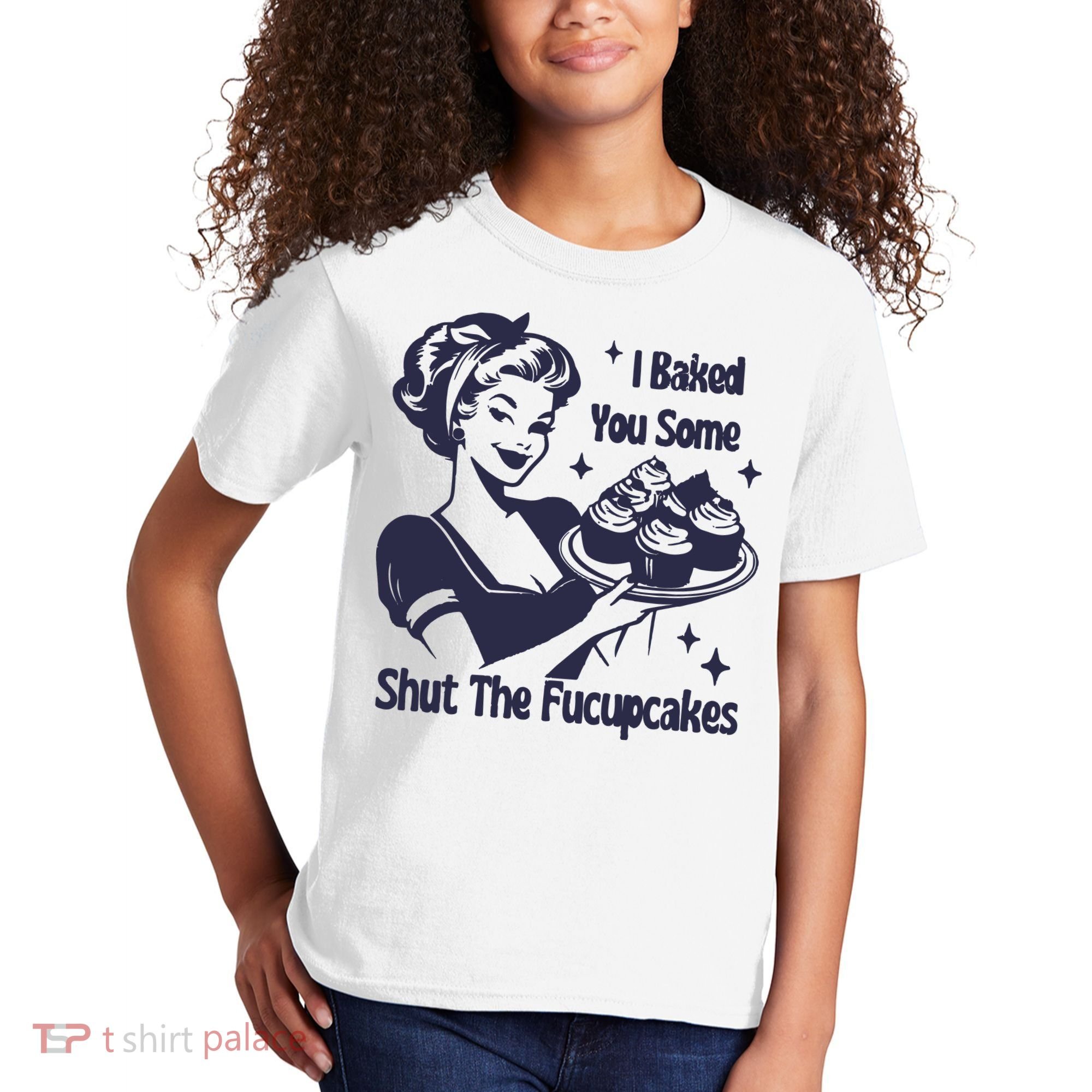 I Baked You Some Shut The Fucupcakes Kids T-Shirt