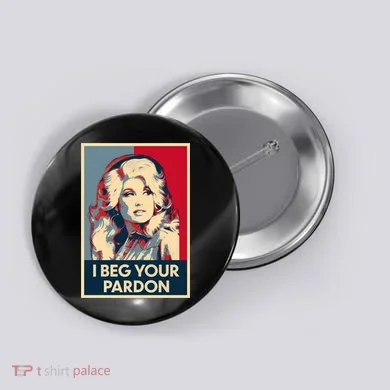 I Beg Your Pardon Button
