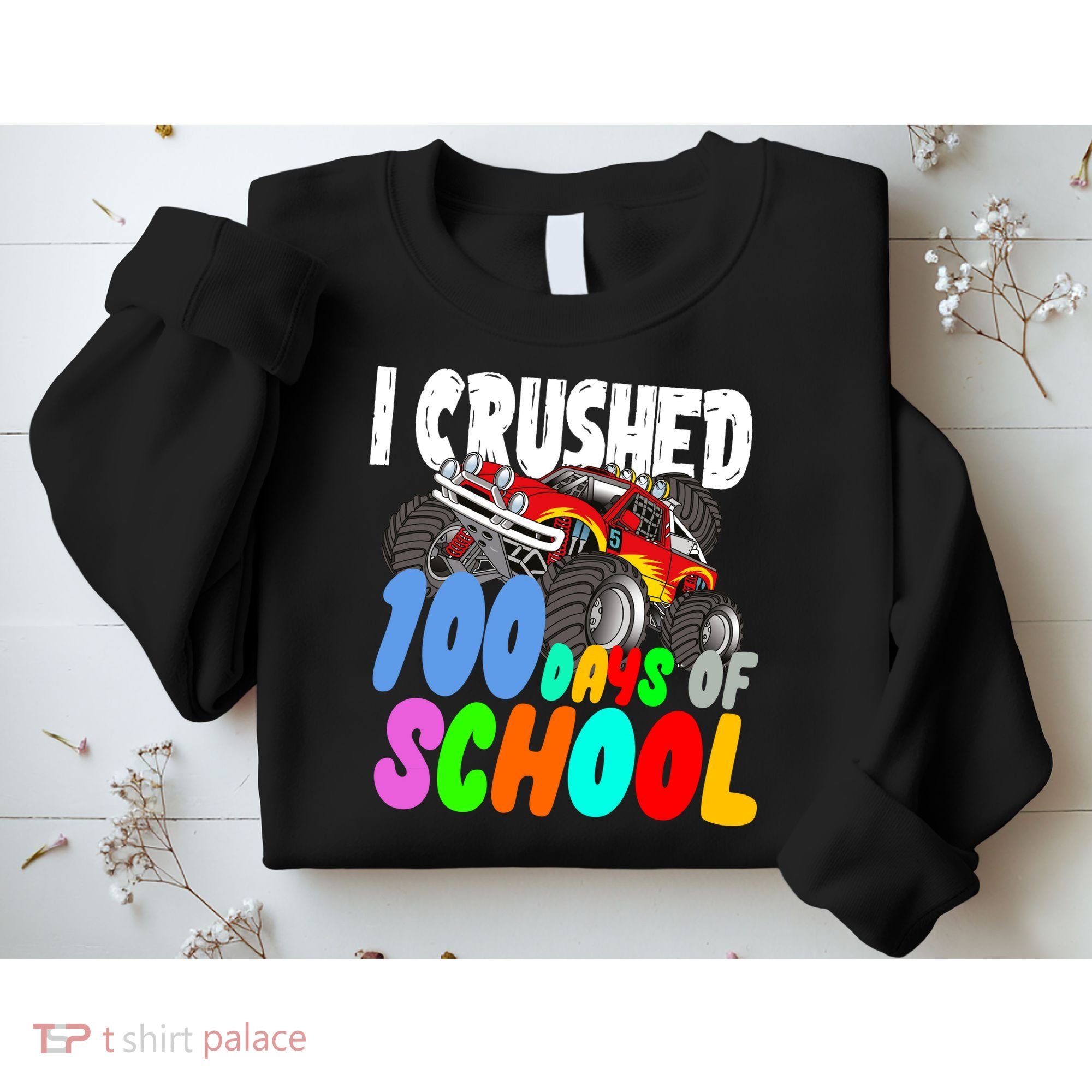 I Crushed 100 Days Of School Sweatshirt