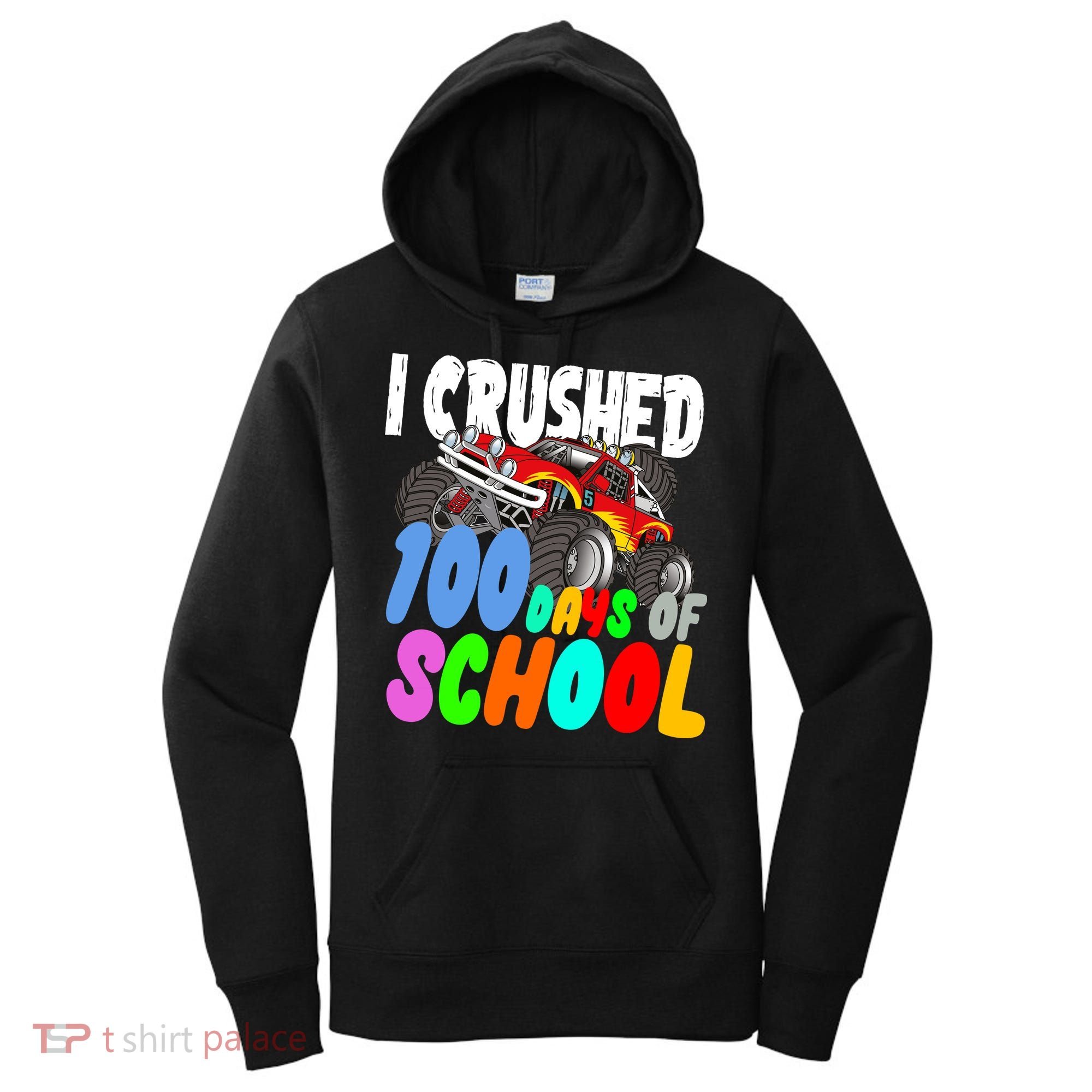 I Crushed 100 Days Of School Women's Hoodie