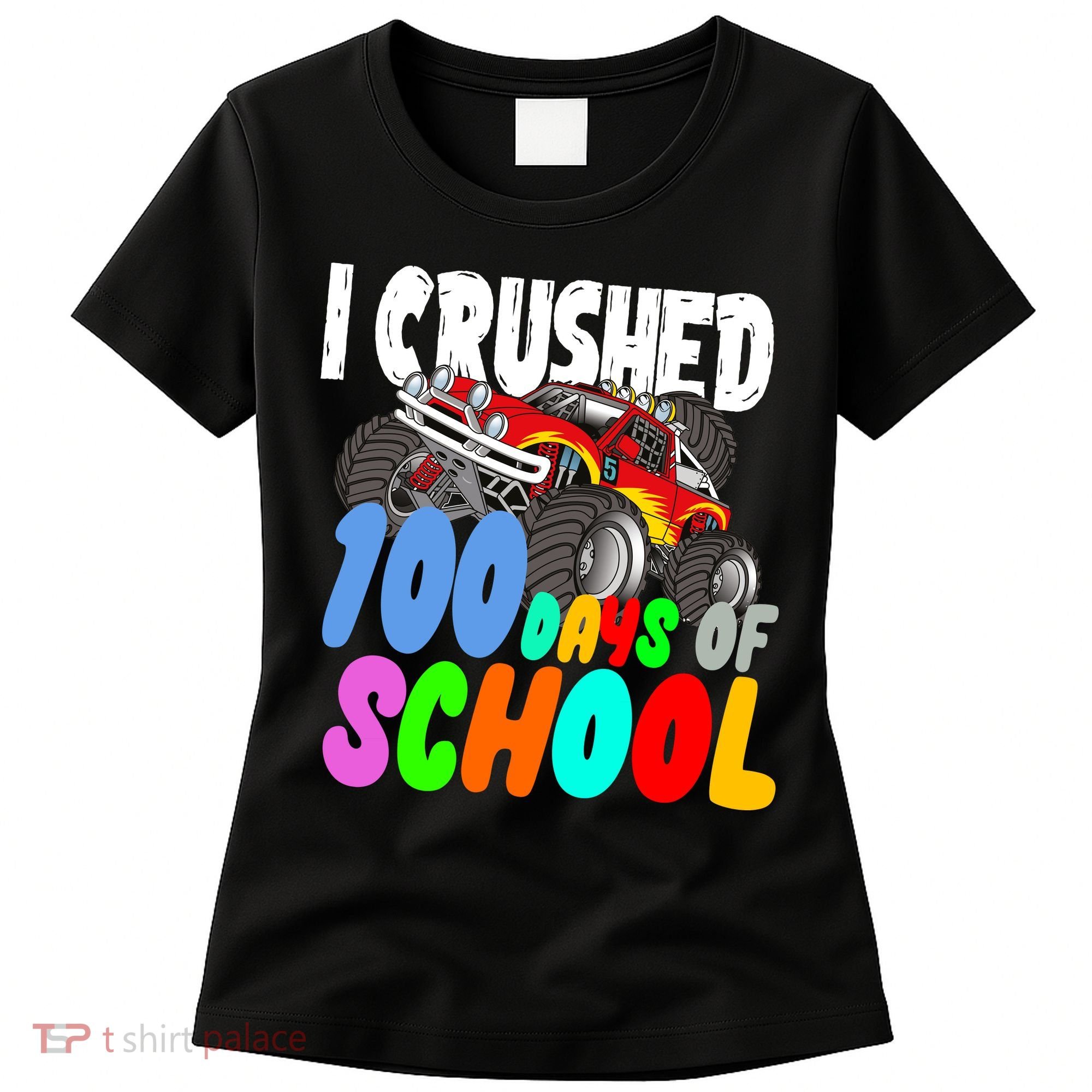 I Crushed 100 Days Of School Women's T-Shirt