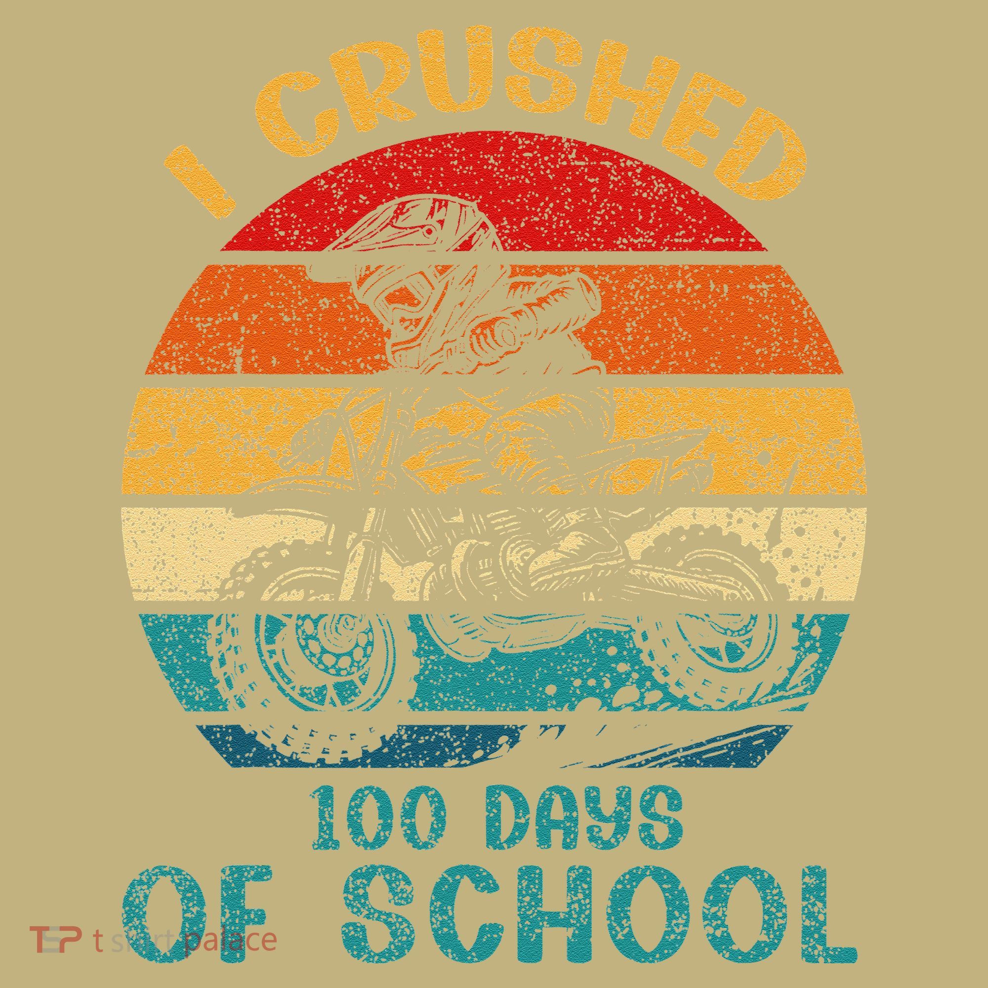 I Crushed 100 Days Of School Dirt Bike Motocross T-Shirt