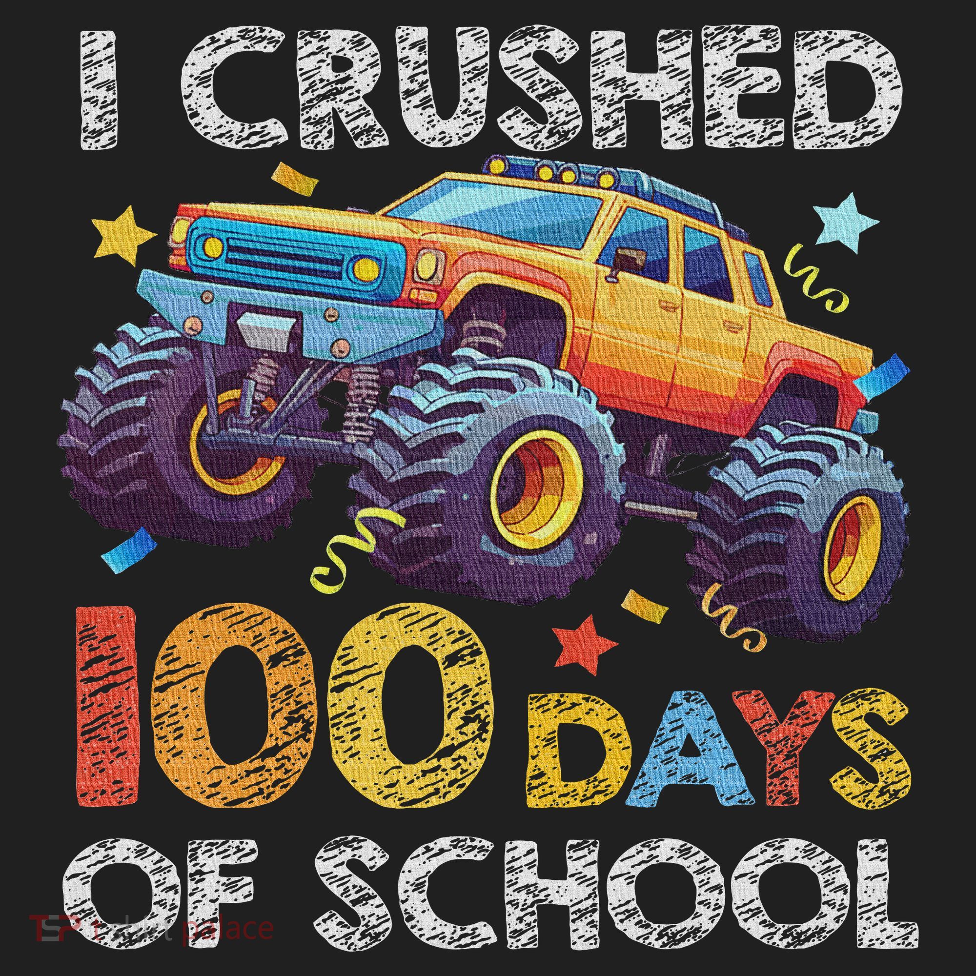 I Crushed 100 Days Of School Monster Truck 100th Boy Women's Sweatshirt
