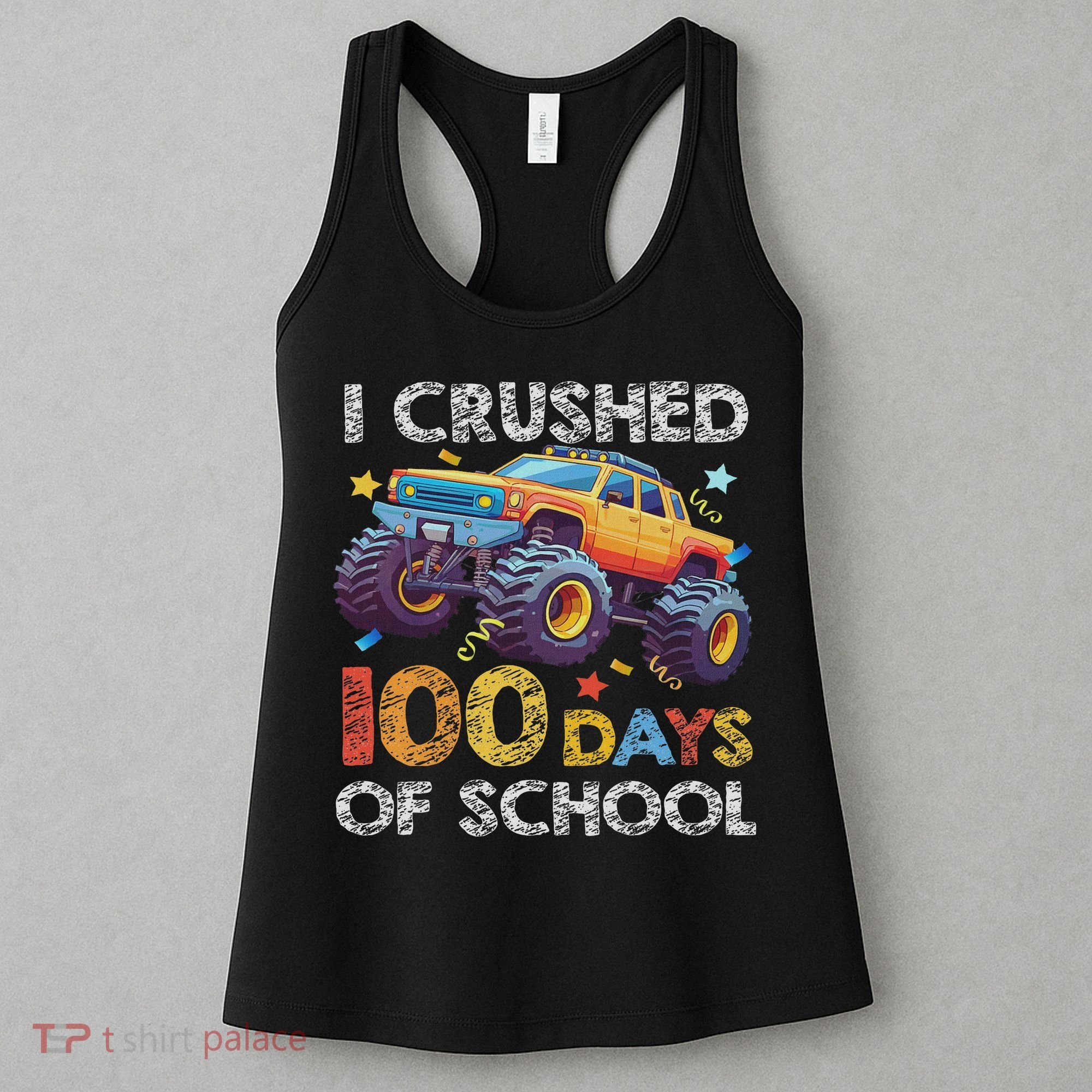 I Crushed 100 Days Of School Monster Truck 100th Boy Women's Tank Top
