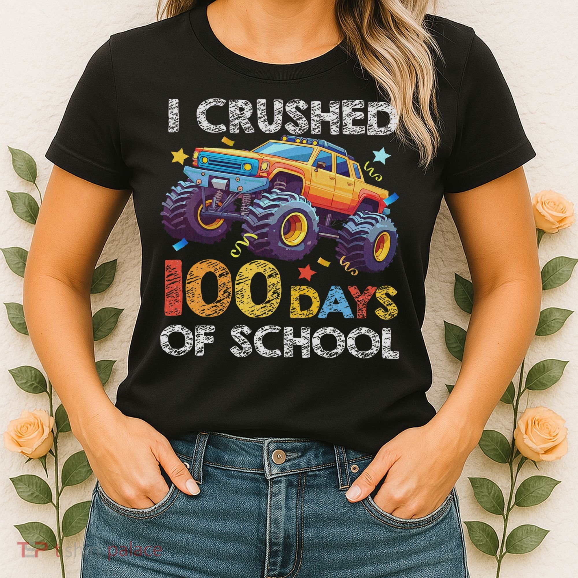 I Crushed 100 Days Of School Monster Truck 100th Boy Women's T-Shirt