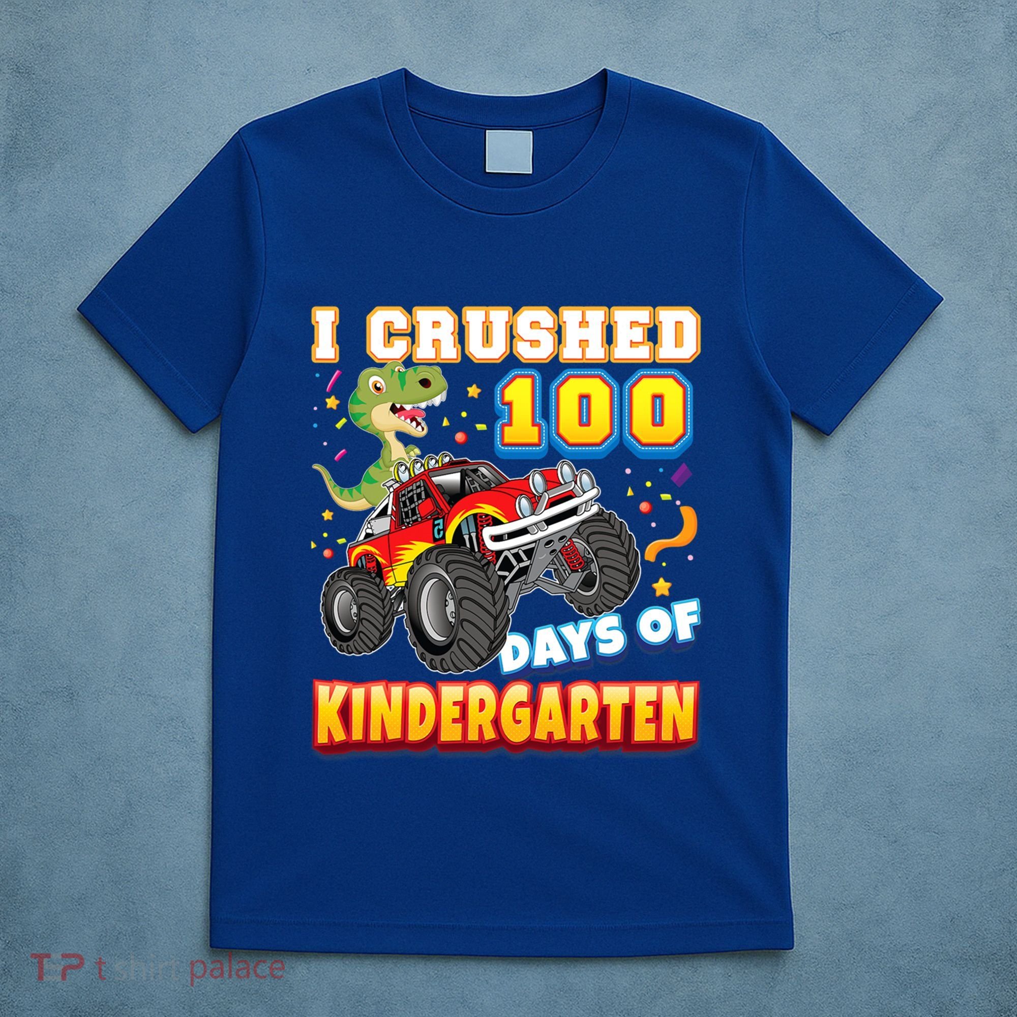 I Crushed 100 Days Of Kindergarten 100th Day School Monster Gift T-Shirt