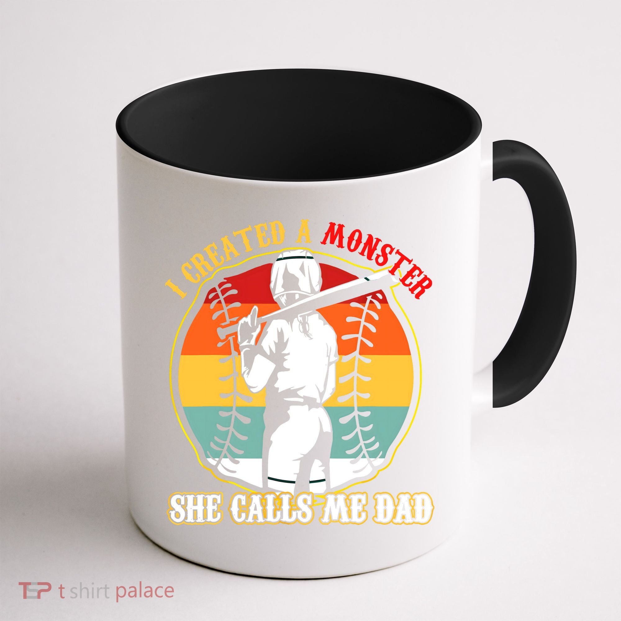 I Created A Monster She Call Me Dad Softball Baseball Lover Coffee Mug