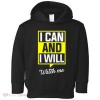I Can And I Will Watch Me Motivational Inspirational Quote Toddler Hoodie thumb 0