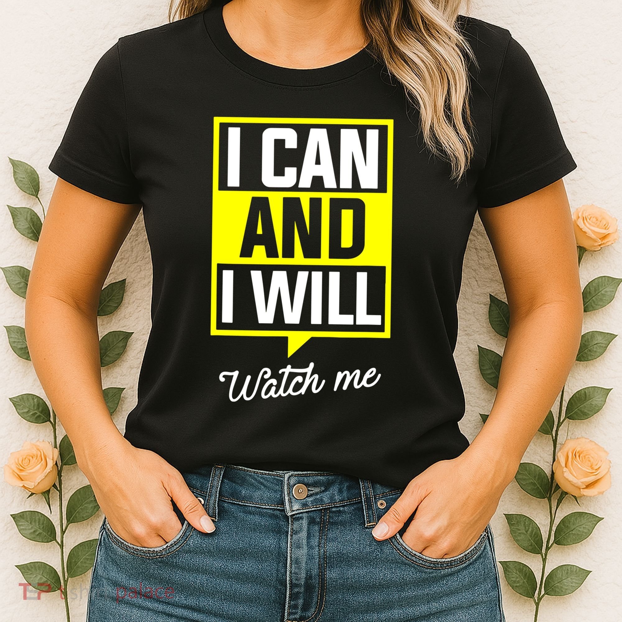 I Can And I Will Watch Me Motivational Inspirational Quote Women's T-Shirt