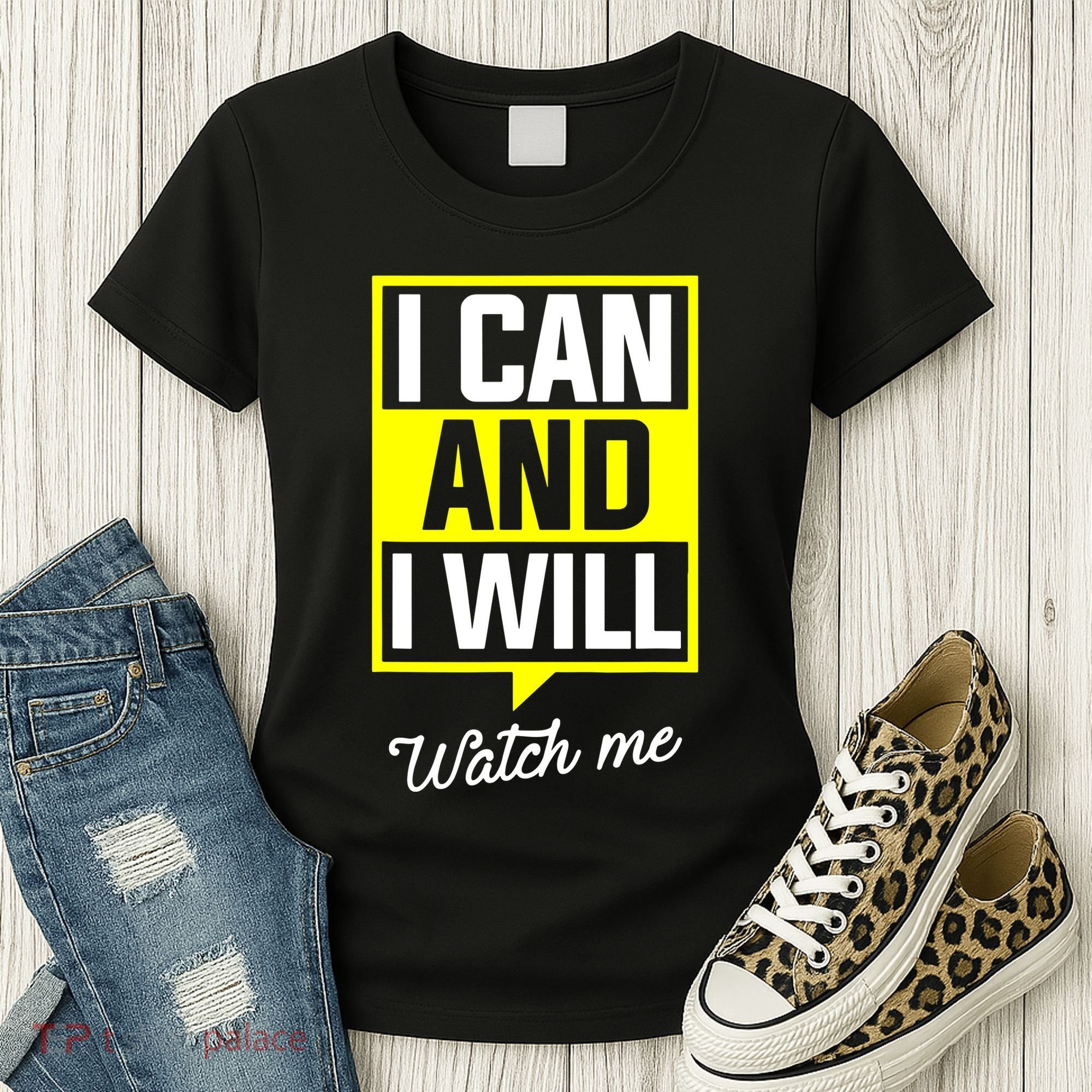 I Can And I Will Watch Me Motivational Inspirational Quote Women's T-Shirt