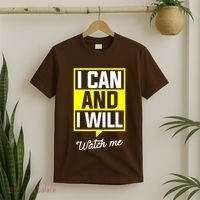 I Can And I Will Watch Me Motivational Inspirational Quote T-Shirt thumb 2