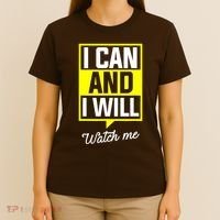 I Can And I Will Watch Me Motivational Inspirational Quote T-Shirt thumb 4