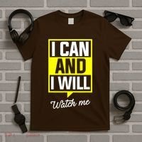 I Can And I Will Watch Me Motivational Inspirational Quote T-Shirt thumb 5