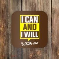 I Can And I Will Watch Me Motivational Inspirational Quote Coaster thumb 0