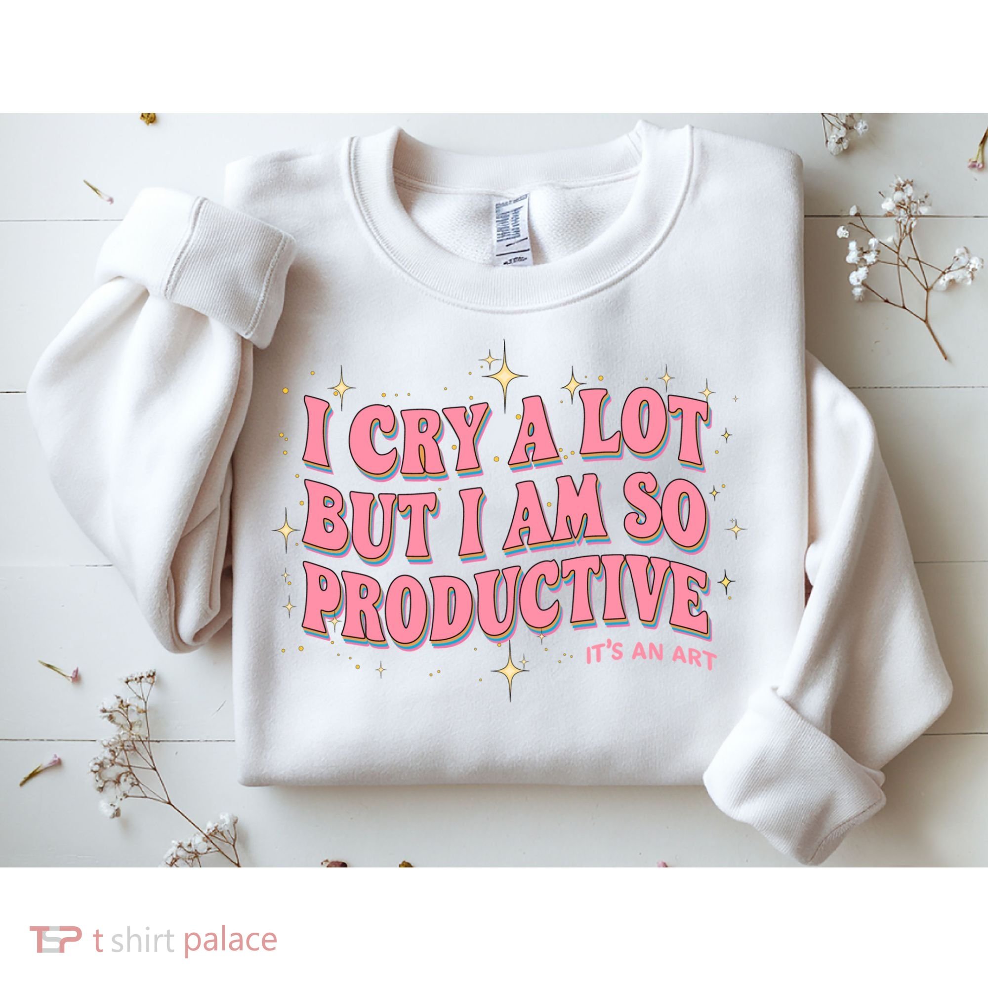 I Cry A Lot But I Am So Productive Its An Art Ttpd Taylor Lover Sweatshirt