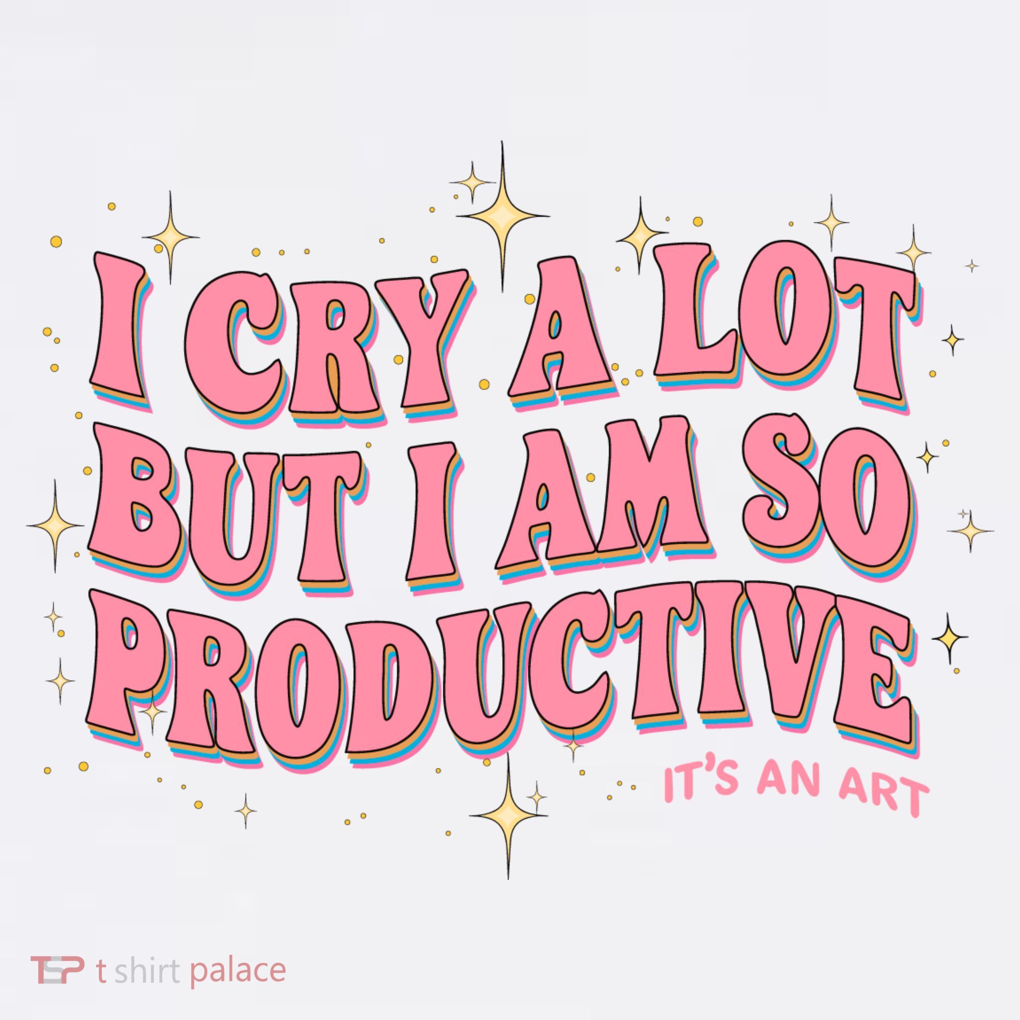 I Cry A Lot But I Am So Productive Its An Art Ttpd Taylor Lover T-Shirt