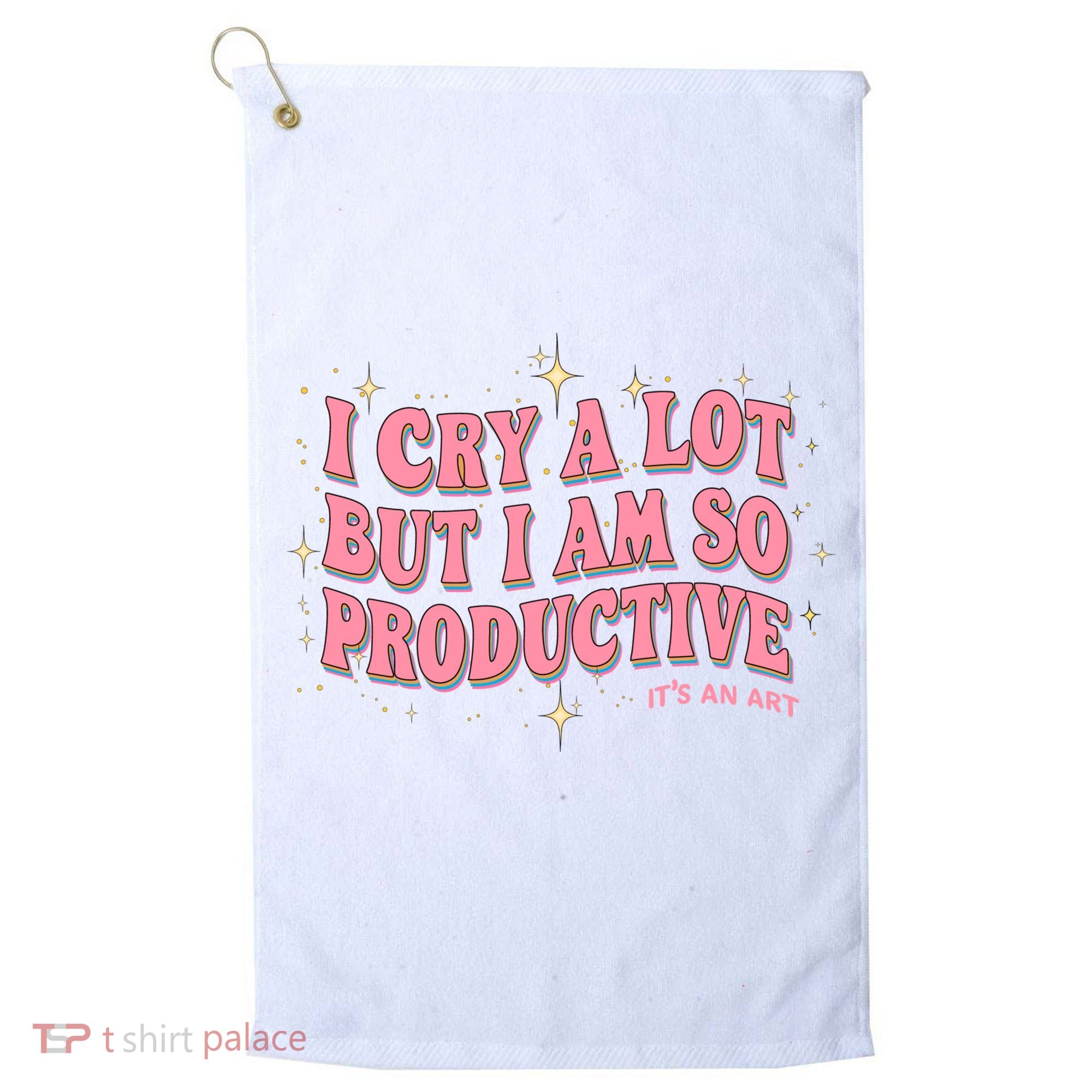I Cry A Lot But I Am So Productive Its An Art Ttpd Taylor Lover Golf Towel