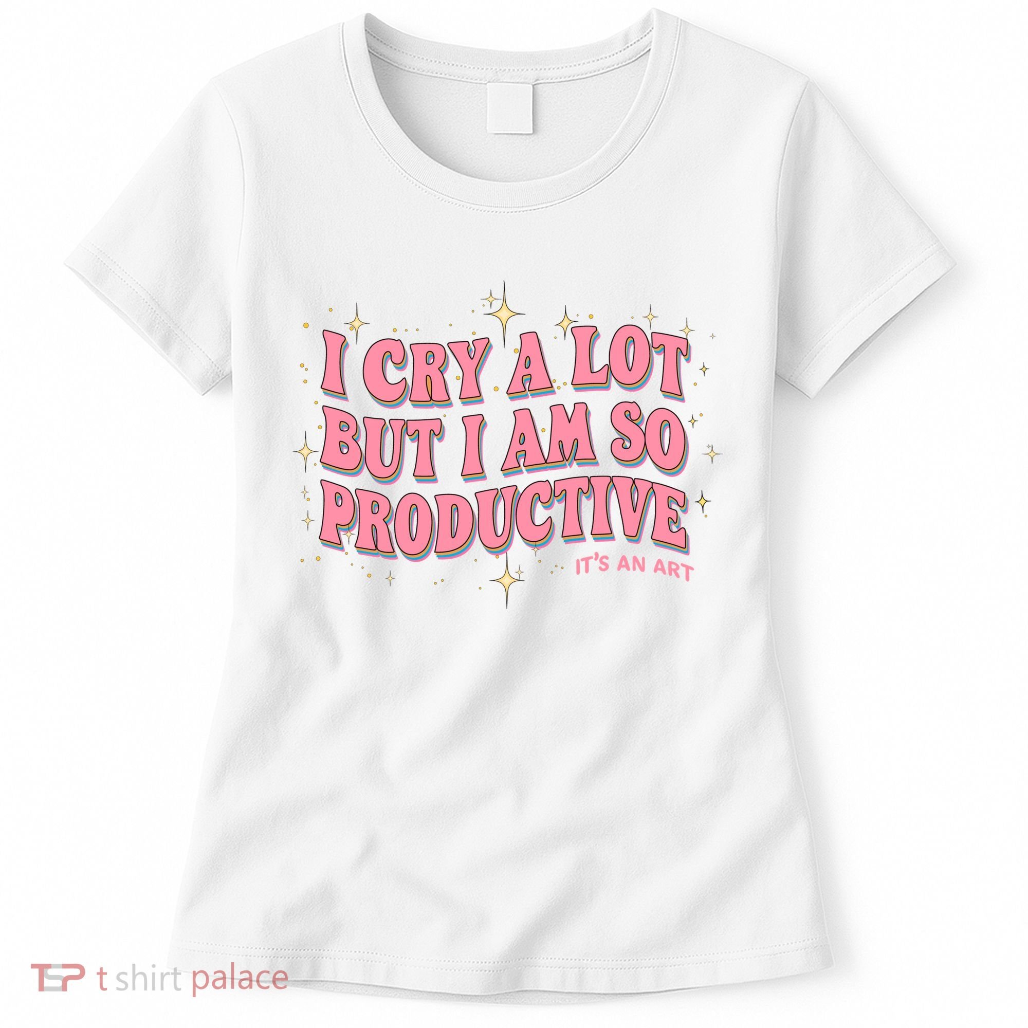 I Cry A Lot But I Am So Productive Its An Art Ttpd Taylor Lover Women's T-Shirt