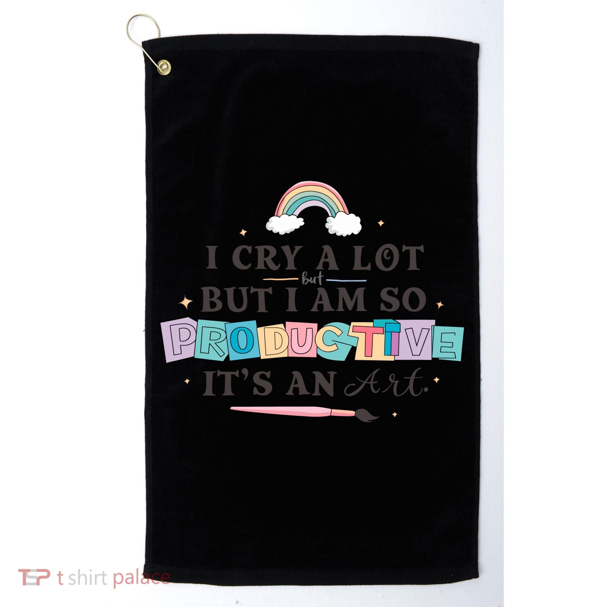 I Cry A Lot I Am So Productive ItS An Art Ttpd Taylor Lover Golf Towel