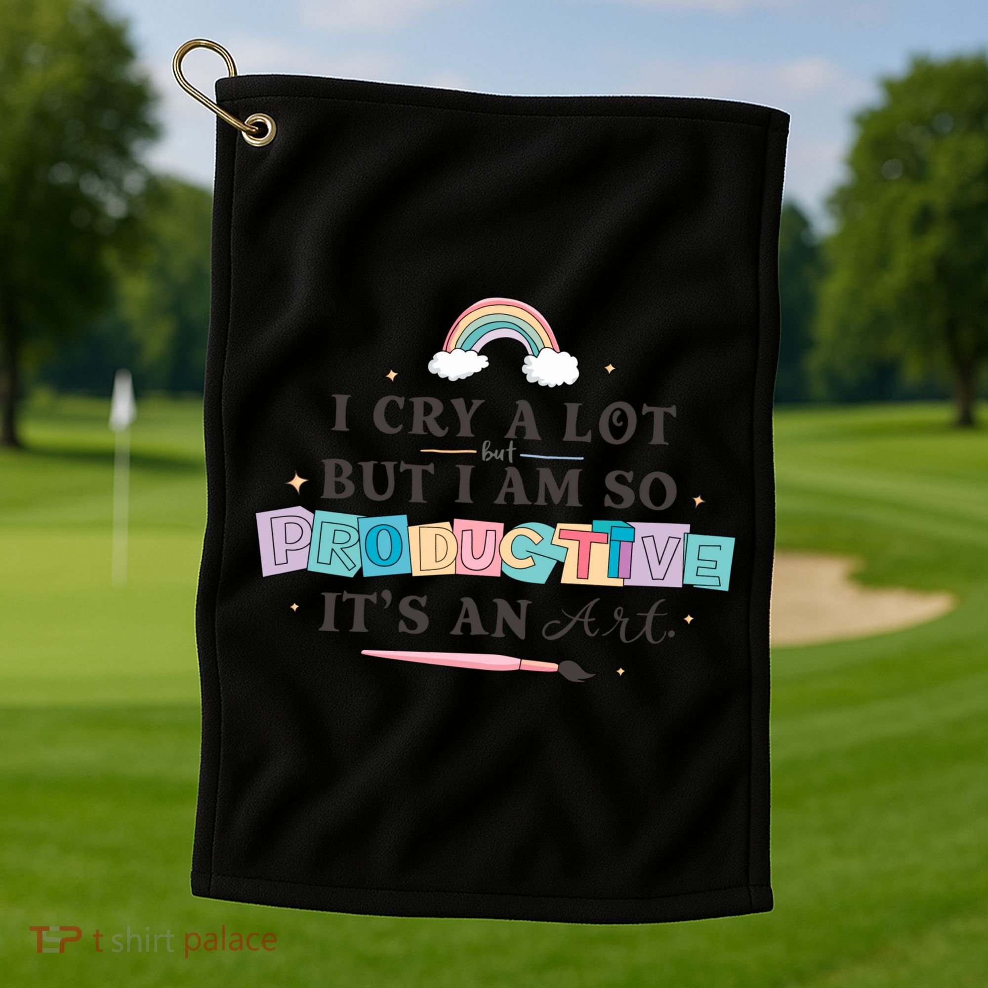 I Cry A Lot I Am So Productive ItS An Art Ttpd Taylor Lover Golf Towel