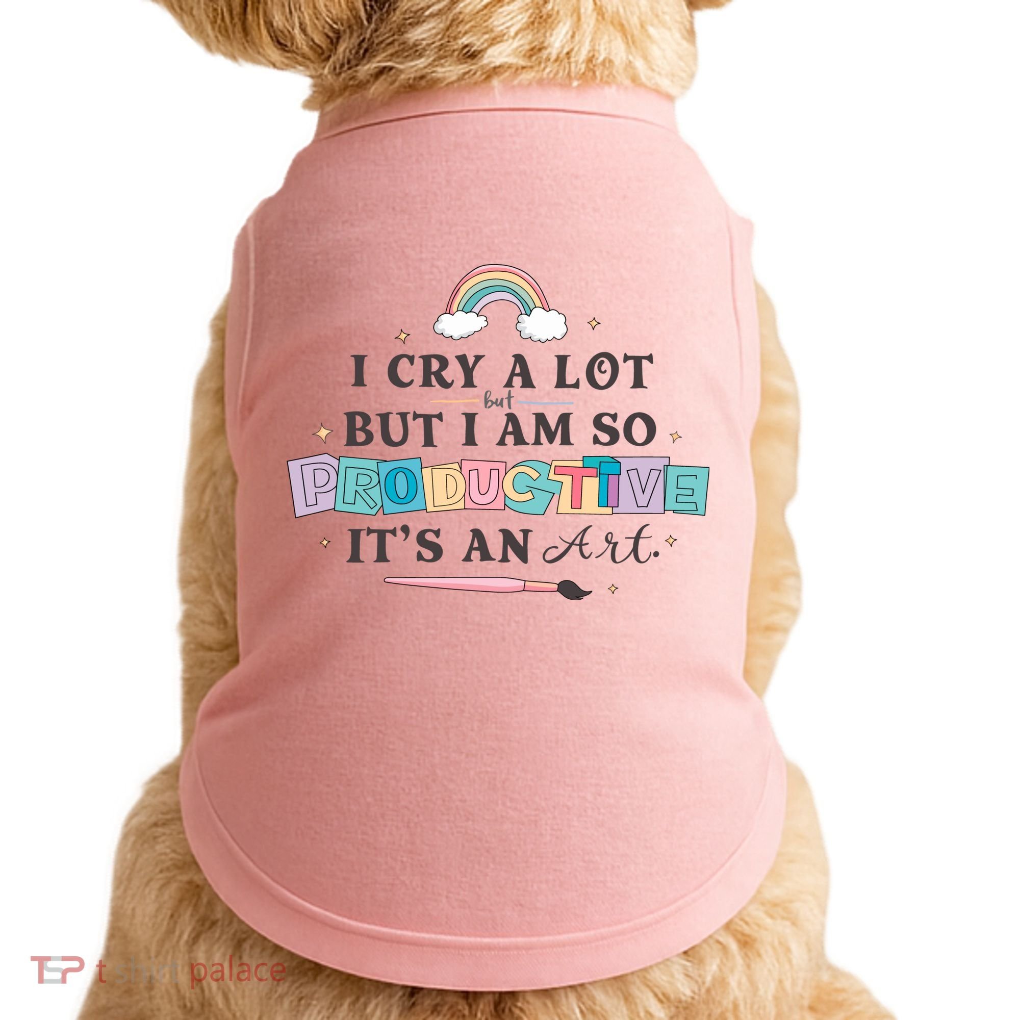 I Cry A Lot I Am So Productive ItS An Art Ttpd Taylor Lover Doggie Tank