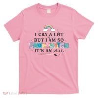 I Cry A Lot I Am So Productive ItS An Art Ttpd Taylor Lover T-Shirt thumb 0