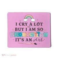 I Cry A Lot I Am So Productive ItS An Art Ttpd Taylor Lover Mousepad thumb 0