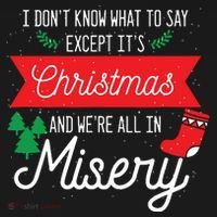 Its Christmas And We Are All In Misery Funny Quote Xmas Women's Tank Top thumb 5