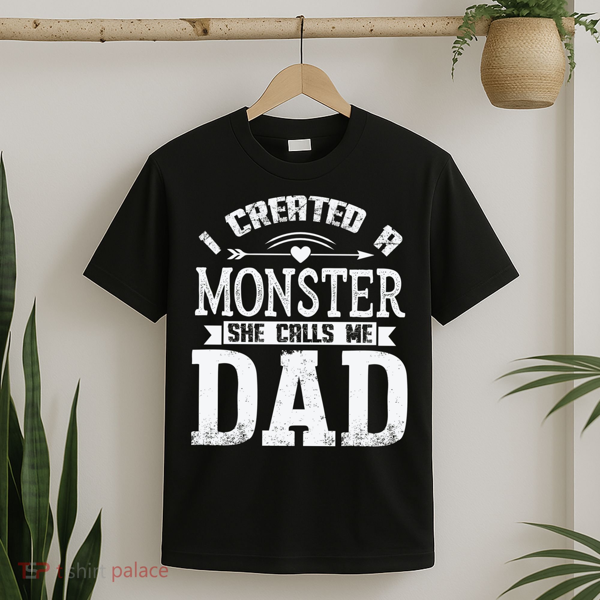 I Created A Monster She Calls Me Dad Fathers Day T-Shirt