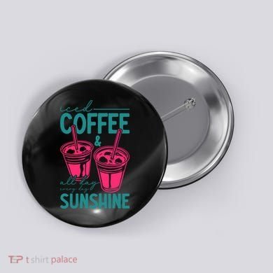 Iced Coffee All Day Sunshine Summer Beach Button