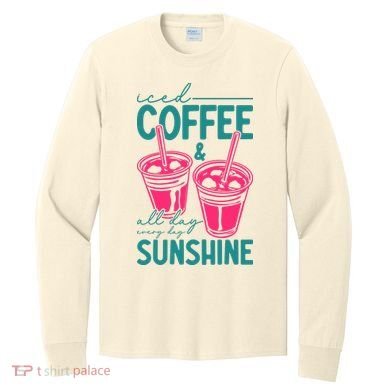Iced Coffee All Day Sunshine Summer Beach Long Sleeve Shirt
