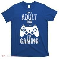 I Cant Adult Now I Am Gaming Funny Video Gamer Gaming Gift T-Shirt thumb 0