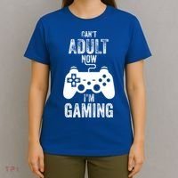 I Cant Adult Now I Am Gaming Funny Video Gamer Gaming Gift T-Shirt thumb 4