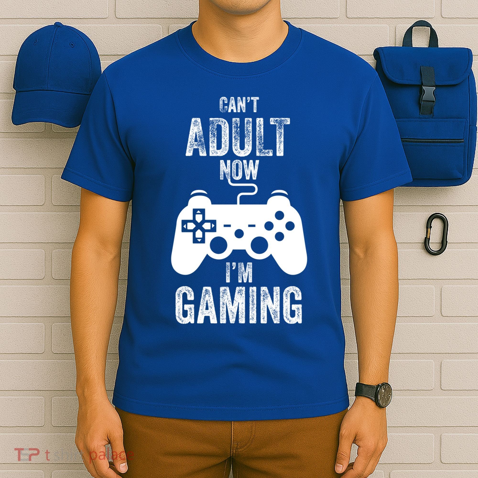 I Cant Adult Now I Am Gaming Funny Video Gamer Gaming Gift T-Shirt