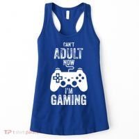 I Cant Adult Now I Am Gaming Funny Video Gamer Gaming Gift Women's Tank Top thumb 0