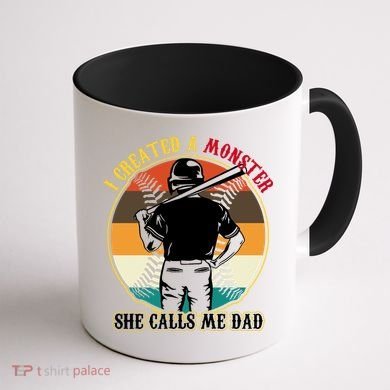 I Created A Monster She Calls Me Dad Funny Baseball Coffee Mug back