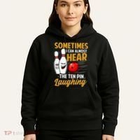 I Can Almost Hear The Ten Pin Laughing Bowling Team Bowler Hoodie thumb 5