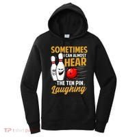 I Can Almost Hear The Ten Pin Laughing Bowling Team Bowler Women's Hoodie thumb 0