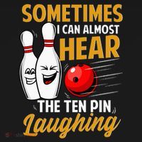 I Can Almost Hear The Ten Pin Laughing Bowling Team Bowler Women's Hoodie thumb 2