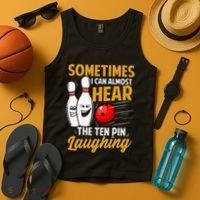 I Can Almost Hear The Ten Pin Laughing Bowling Team Bowler Tank Top thumb 4
