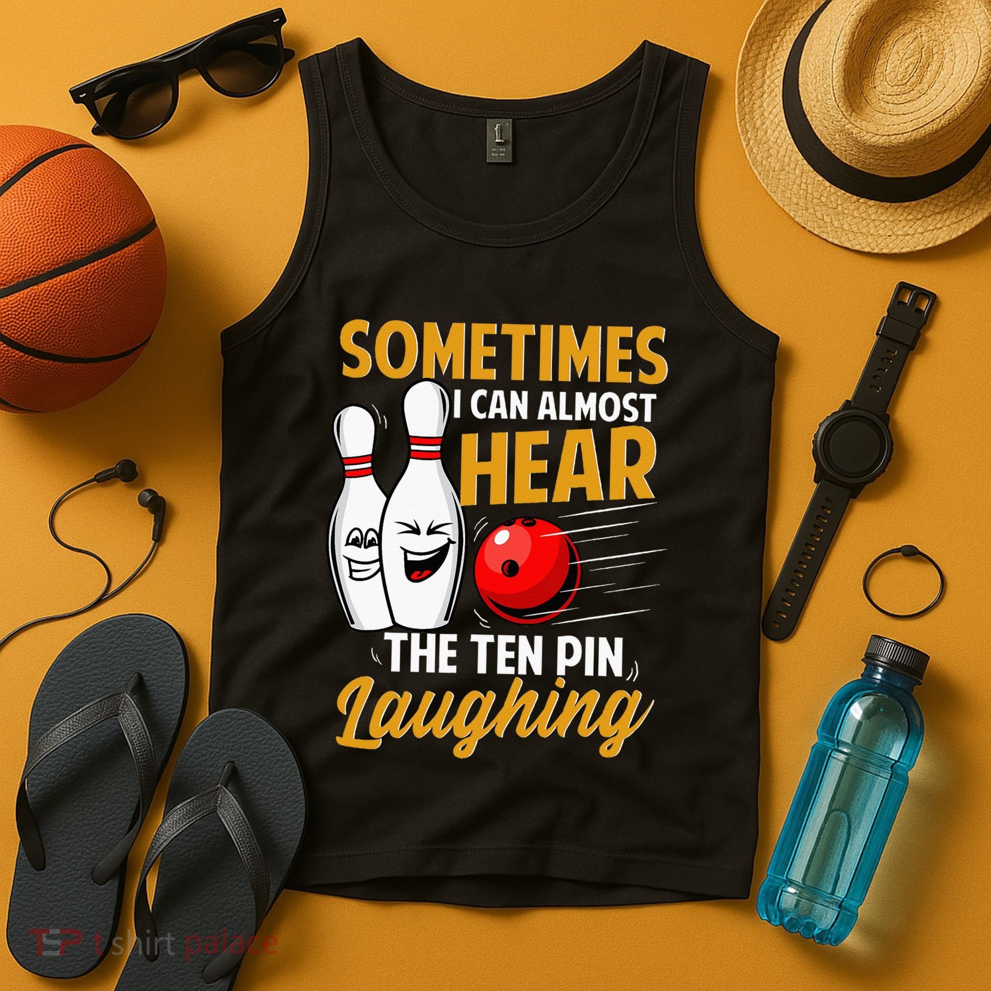 I Can Almost Hear The Ten Pin Laughing Bowling Team Bowler Tank Top
