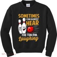 I Can Almost Hear The Ten Pin Laughing Bowling Team Bowler Kids Sweatshirt thumb 0
