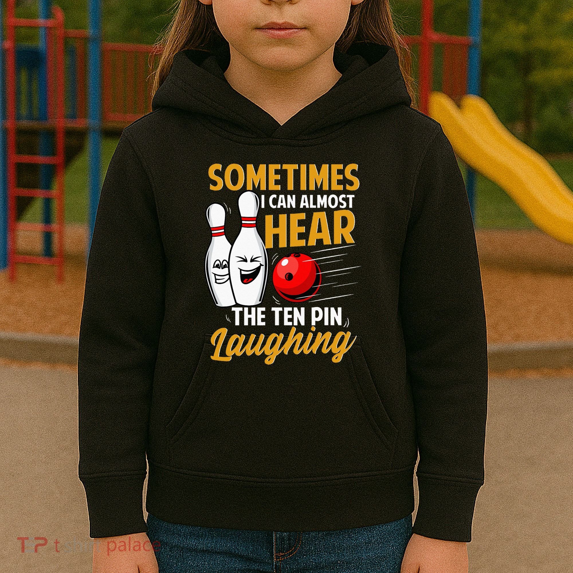 I Can Almost Hear The Ten Pin Laughing Bowling Team Bowler Kids Hoodie