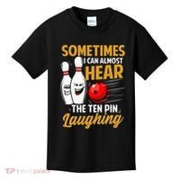 I Can Almost Hear The Ten Pin Laughing Bowling Team Bowler Kids T-Shirt thumb 0