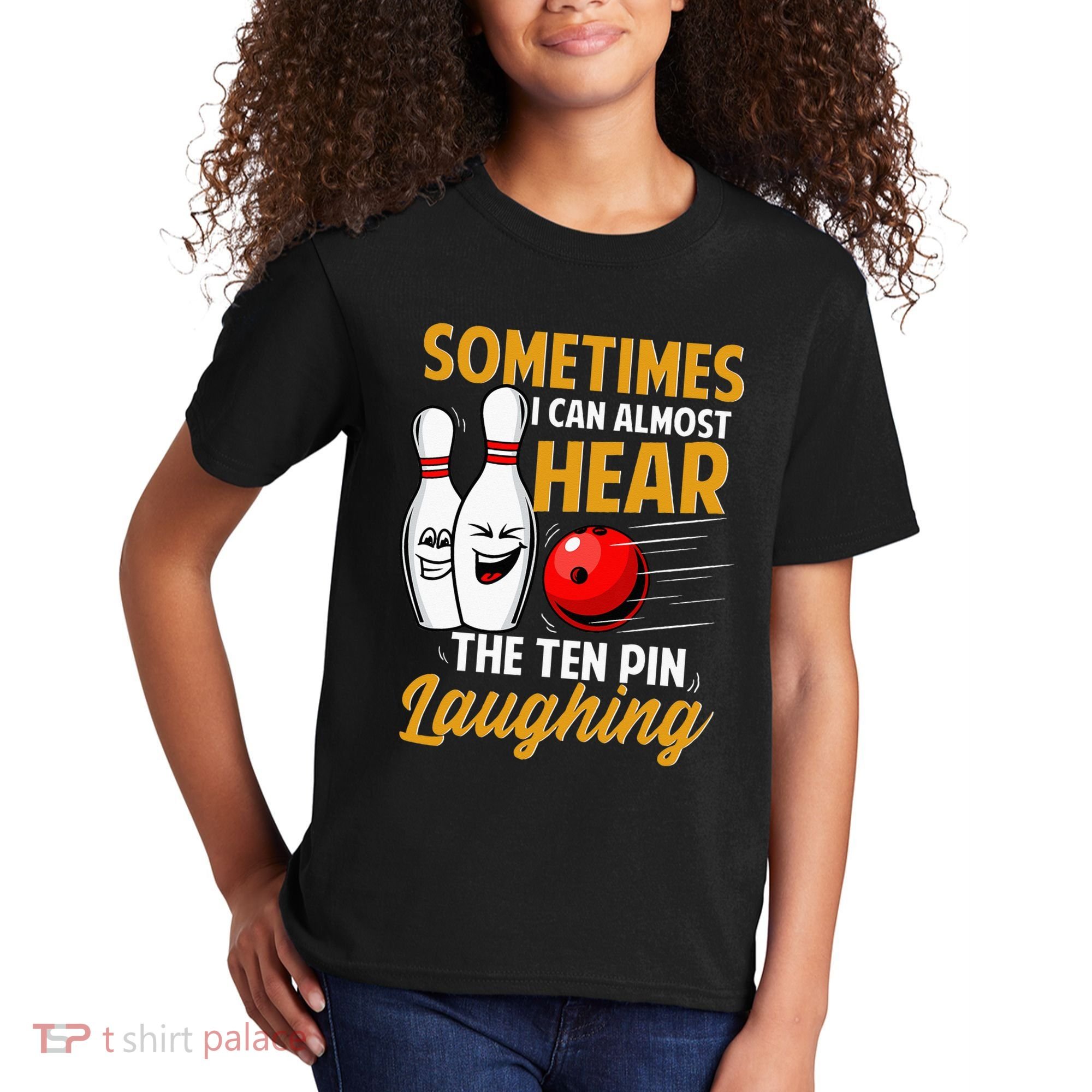 I Can Almost Hear The Ten Pin Laughing Bowling Team Bowler Kids T-Shirt