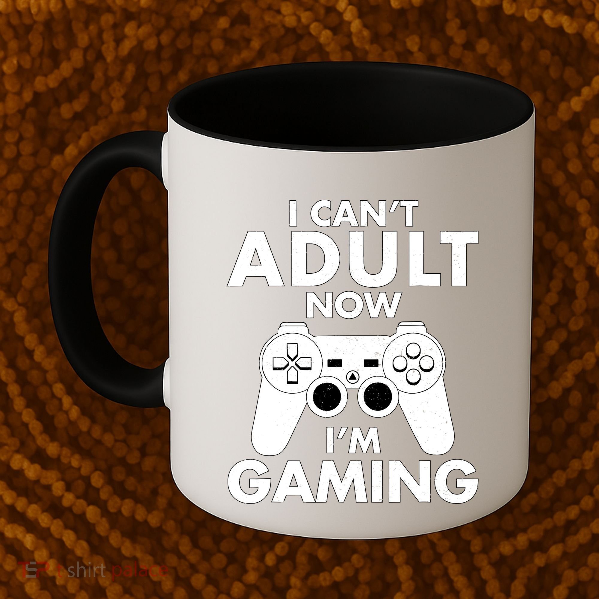 I CanT Adult Now IM Gaming Gamer Gift Coffee Mug