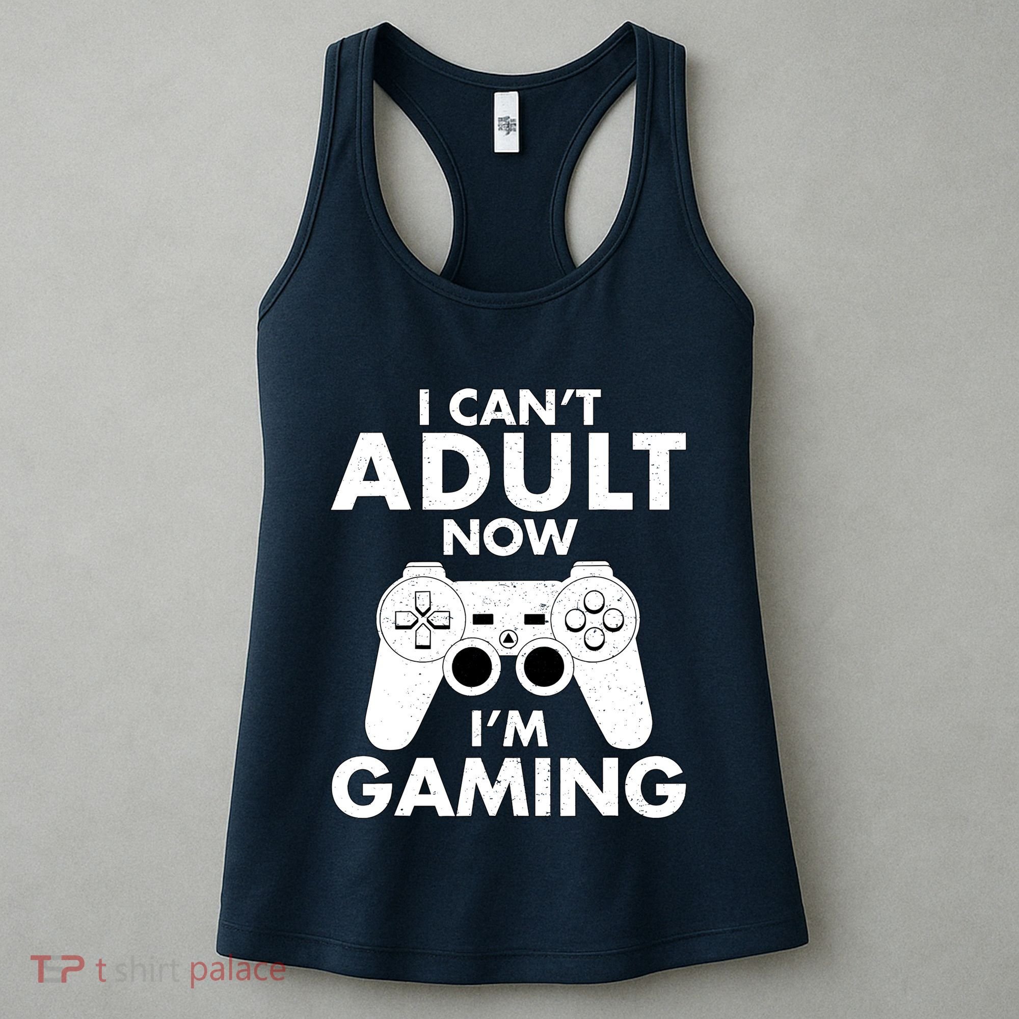 I CanT Adult Now IM Gaming Gamer Gift Women's Tank Top