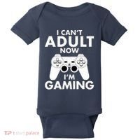 I CanT Adult Now IM Gaming Gamer Gift Baby Bodysuit thumb 0